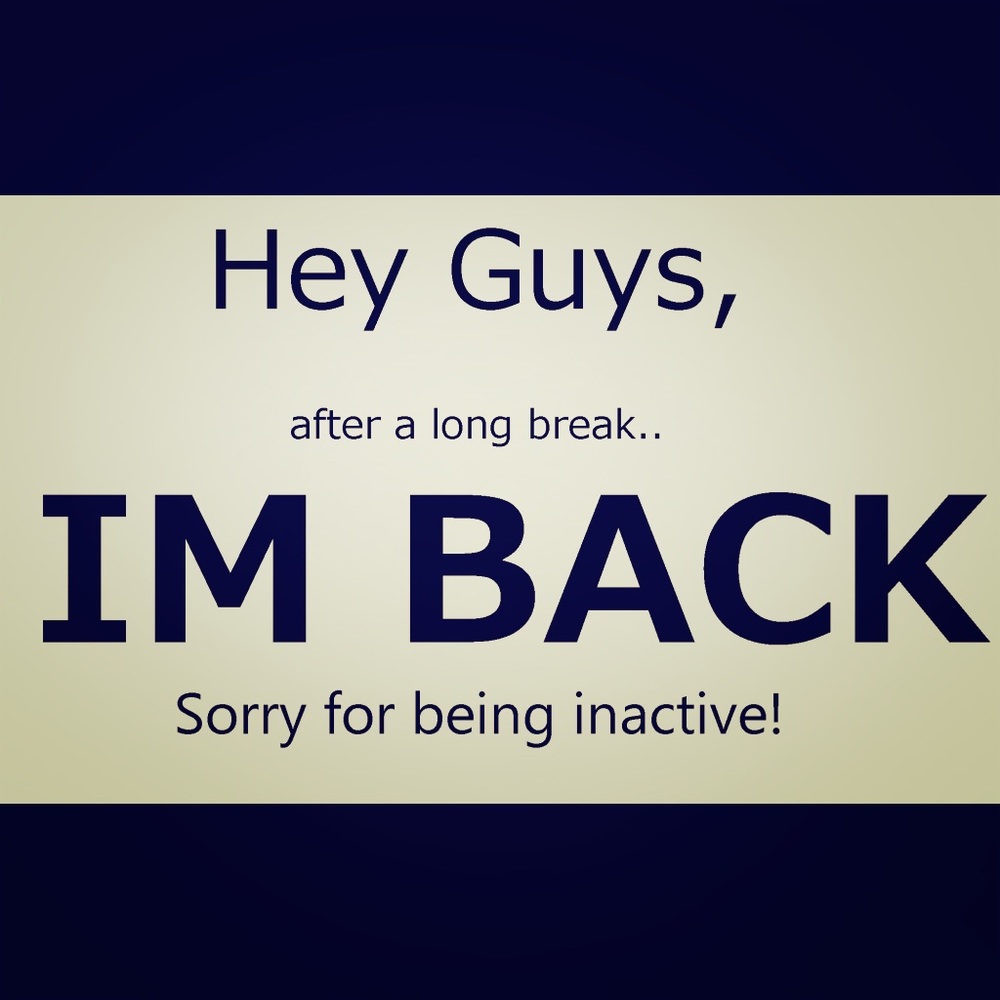 I AM BACK ON HERE!!!